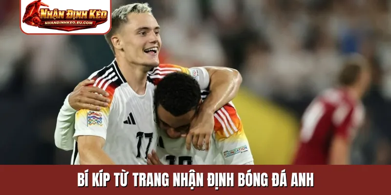 Bí kíp từ trang nhận định bóng đá Anh