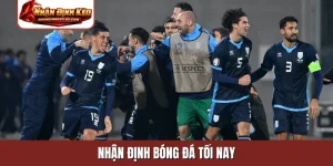 nhận định bóng đá tối nay